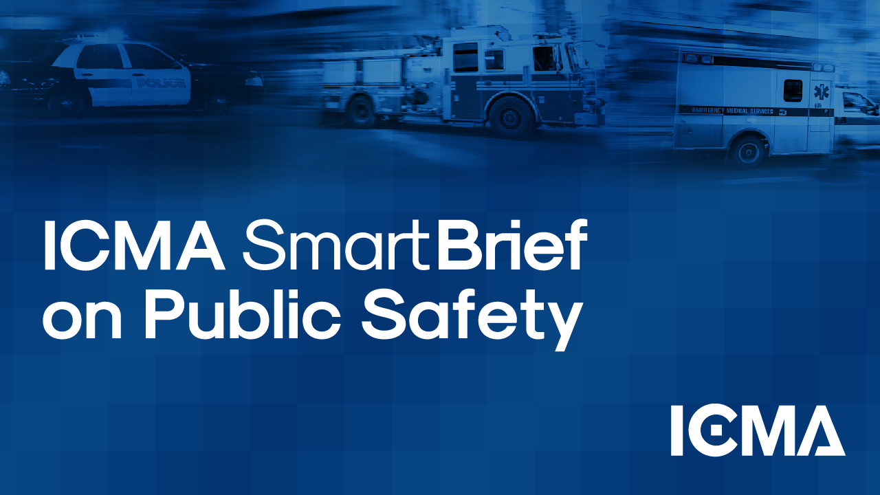 ICMA SmartBrief on Public Safety 1280x720