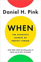 When: The Science of Perfect Timing, by Daniel Pink Cover of When: The Science of Perfect Timing, by Daniel Pink